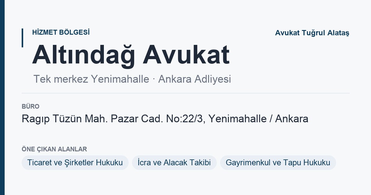 Altındağ Avukat sayfa kartı: Ankara Adliyesi, büro Yenimahalle Ankara, Ankara Avukat Tuğrul Alataş