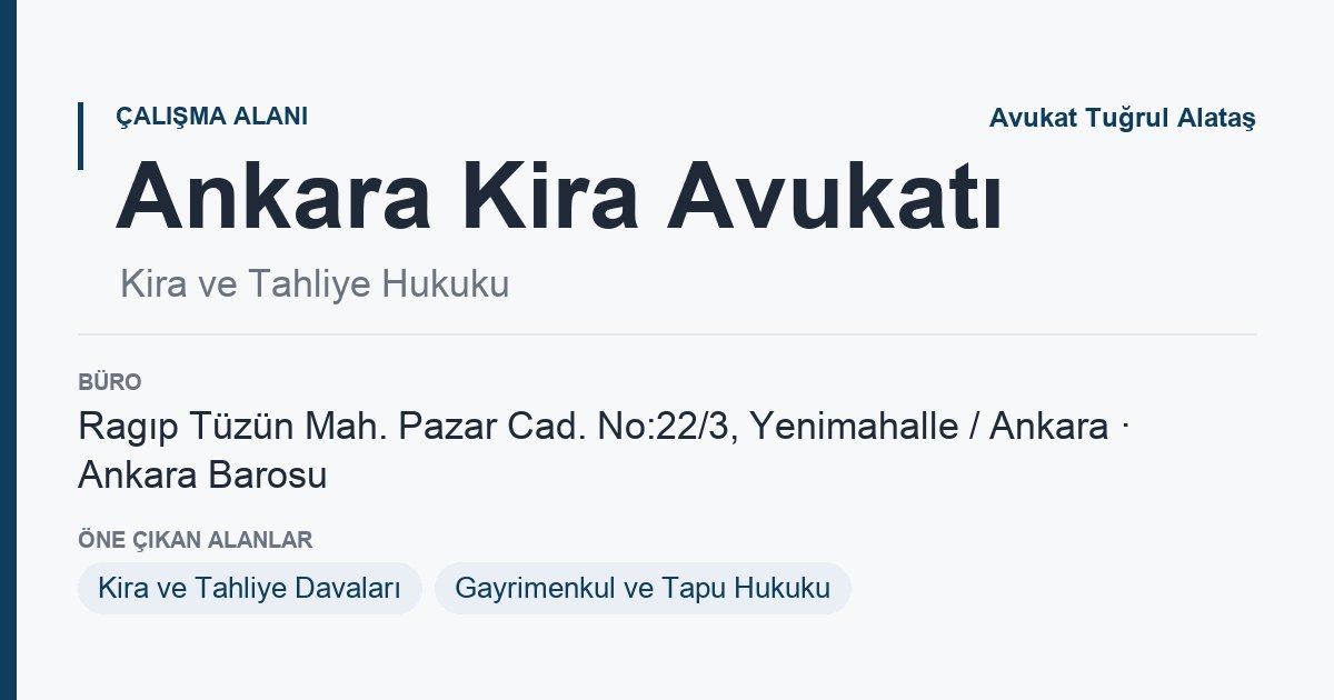 Ankara Kira Avukatı sayfa kartı: kira ve tahliye hukuku, Yenimahalle Ankara, Ankara Avukat Tuğrul Alataş