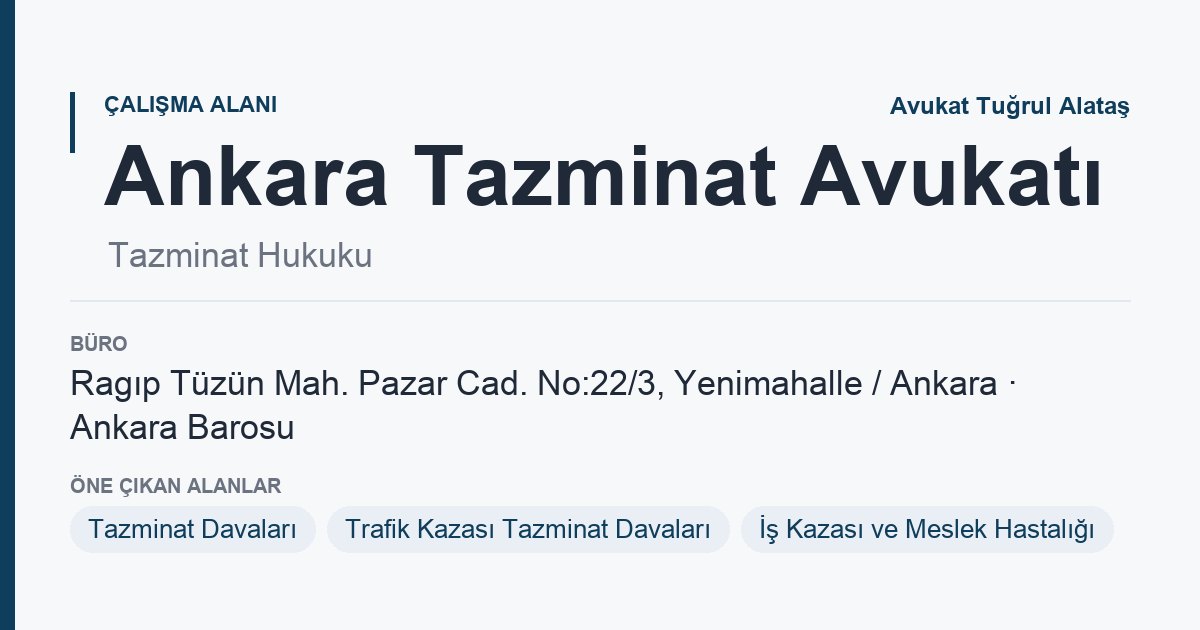 Ankara Tazminat Avukatı sayfa kartı: tazminat hukuku, Yenimahalle Ankara, Ankara Avukat Tuğrul Alataş