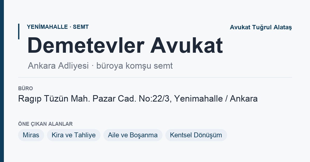 Demetevler Avukat sayfa kartı: Ankara Adliyesi, büro Yenimahalle Ragıp Tüzün, Ankara Avukat Tuğrul Alataş