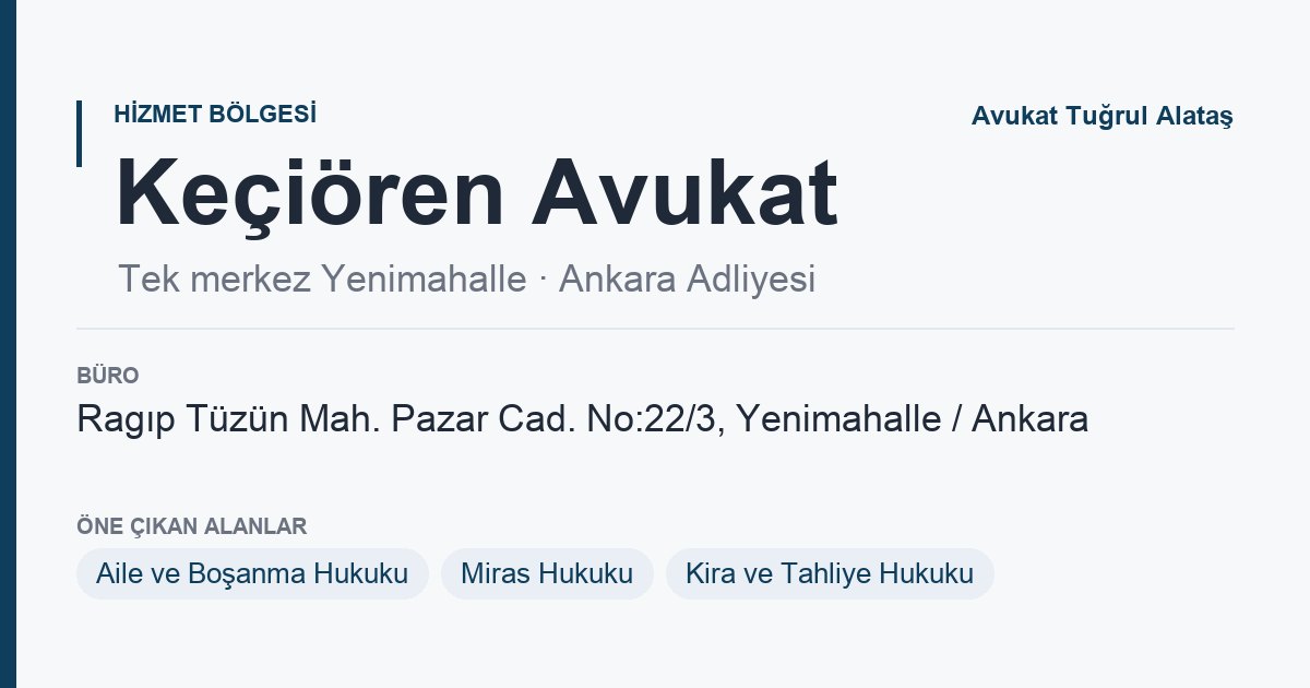 Keçiören Avukat sayfa kartı: Ankara Adliyesi, büro Yenimahalle Ankara, Ankara Avukat Tuğrul Alataş