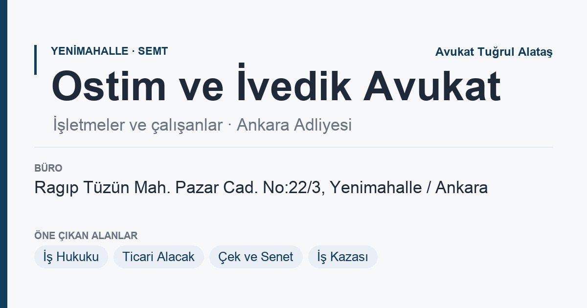 Ostim ve İvedik Avukat sayfa kartı: iş ve ticaret hukuku, büro Yenimahalle Ragıp Tüzün, Ankara Avukat Tuğrul Alataş