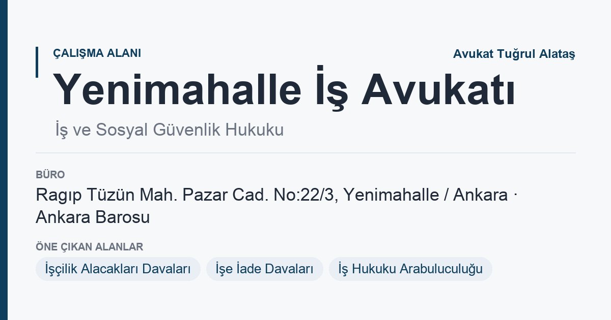 Yenimahalle İş Avukatı sayfa kartı: i̇ş ve sosyal güvenlik hukuku, Yenimahalle Ankara, Ankara Avukat Tuğrul Alataş